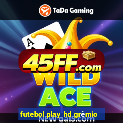 futebol play hd grêmio